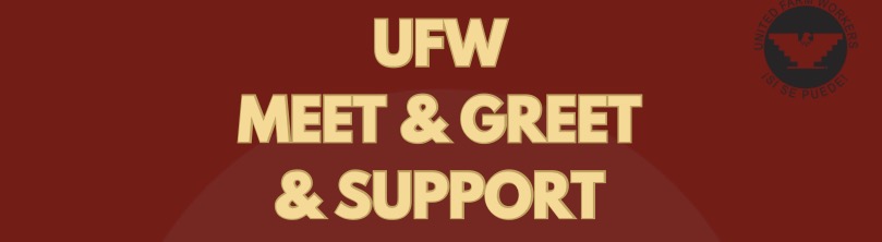 UFW Meet and Greet and Support banner