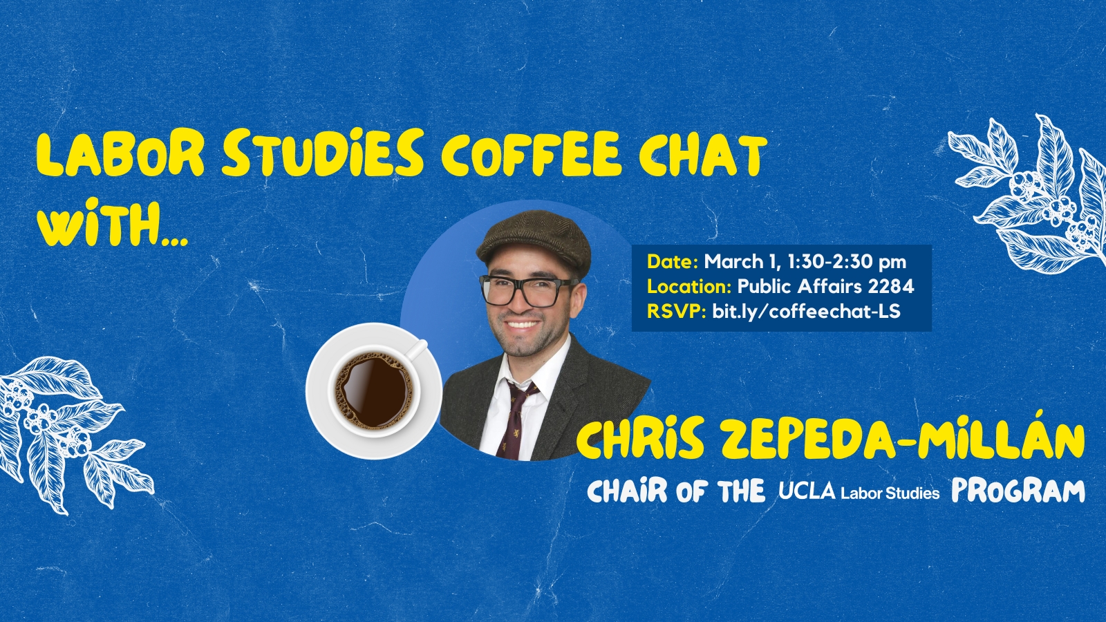Labor Studies Coffee Chat with Chris Zepeda-Millan event flyer