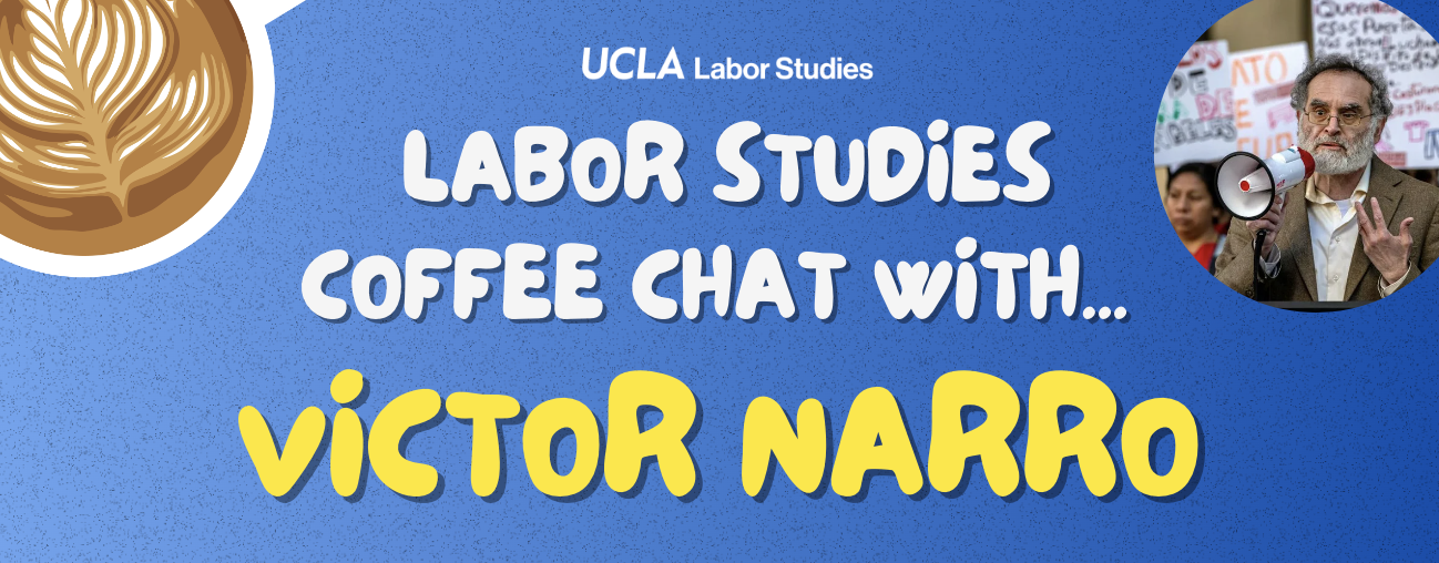 Labor Studies Coffee Chat with Victor Narro