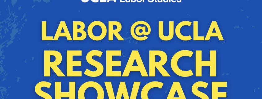 2025 Labor@UCLA Research Showcase flyer